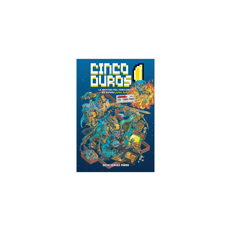 CINCO DUROS: LA HISTORIA DEL VIDEOJUEGO EN ESPAÑA PARA TODOS VOL 3 (1990-1993)