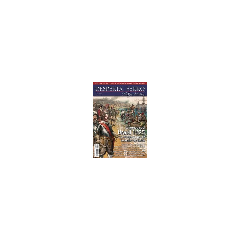 Desperta Ferro Historia Moderna nº 81: La jornada del Brasil 1625. La recuperación de Salvador de Bahía