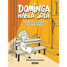 DOMINGA HABLA SOLA- TODAS LAS HISTORIAS QUE HABITAMOS