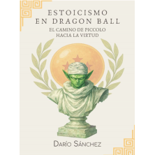 Estoicismo en Dragon Ball. El camino de Piccolo hacia la virtud