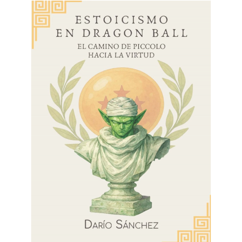 Estoicismo en Dragon Ball. El camino de Piccolo hacia la virtud
