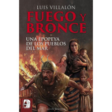 Fuego y bronce. una epopeya de los pueblos del mar