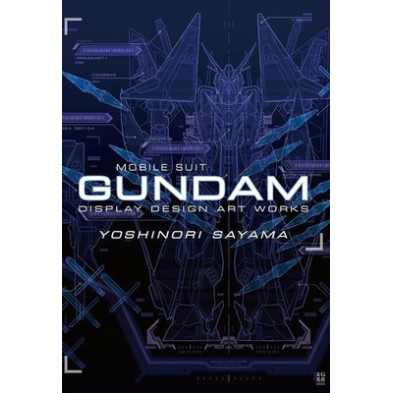 Yoshinori Sayama - Gundam Display Design Artworks (Japonés)