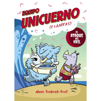 EQUIPO UNICUERNO 1. EL ATAQUE DEL KRIL