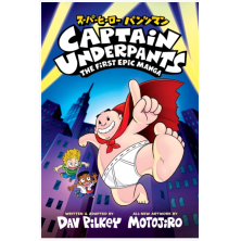 Captain Underpants: The First Epic Manga