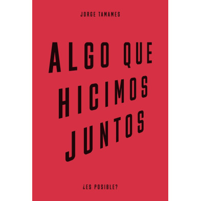 ALGO QUE HICIMOS JUNTOS