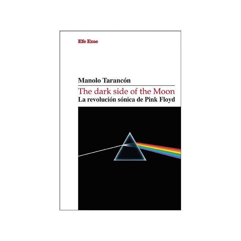 THE DARK SIDE OF THE MOON. LA REVOLUCIÓN SÓNICA DE PINK FLOYD