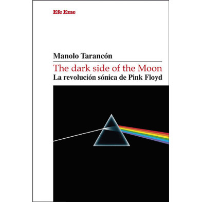 THE DARK SIDE OF THE MOON. LA REVOLUCIÓN SÓNICA DE PINK FLOYD