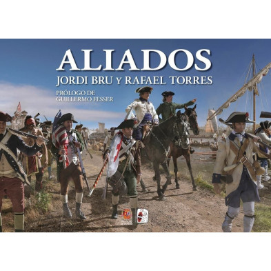 ALIADOS. ESPAÑA EN LA GUERRA DE INDEPENDENCIA DE LOS ESTADOS UNIDOS
