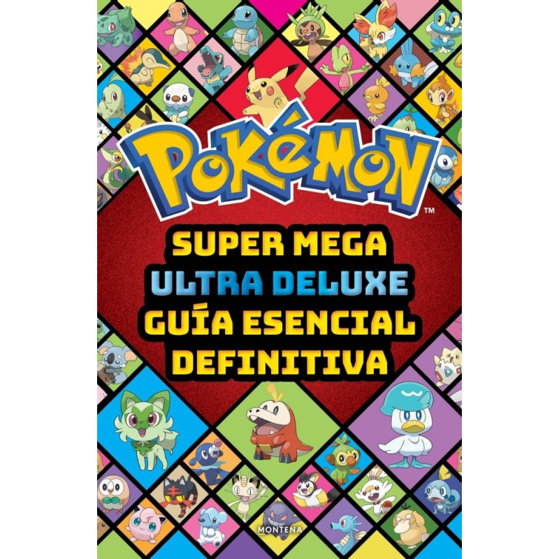 SUPER MEGA ULTRA DELUXE GUÍA ESENCIAL DEFINITIVA (GUÍA POKÉMON)