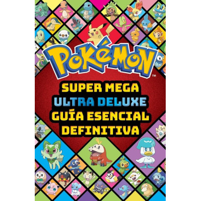 SUPER MEGA ULTRA DELUXE GUÍA ESENCIAL DEFINITIVA (GUÍA POKÉMON)
