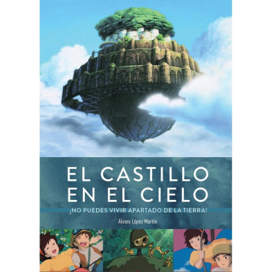 EL CASTILLO EN EL CIELO. ¡NO PUEDES VIVIR APARTADO DE LA TIERRA!