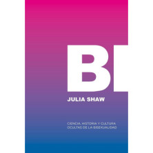 BI: CIENCIA HISTORIA Y CULTURA OCULTAS DE LA BISEXUALIDAD