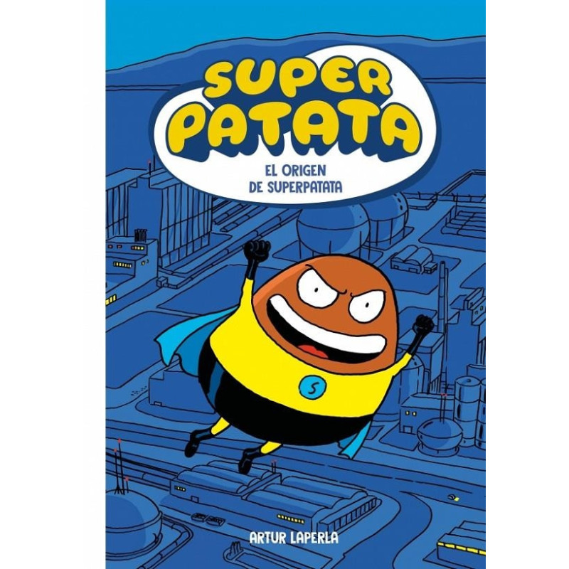 SUPER PATATA 01. EL ORIGEN DE SUPER PATATA