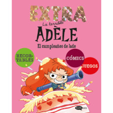 LA TERRIBLE ADELE EXTRA 2. EL CUMPLEAÑOS DE JADE
