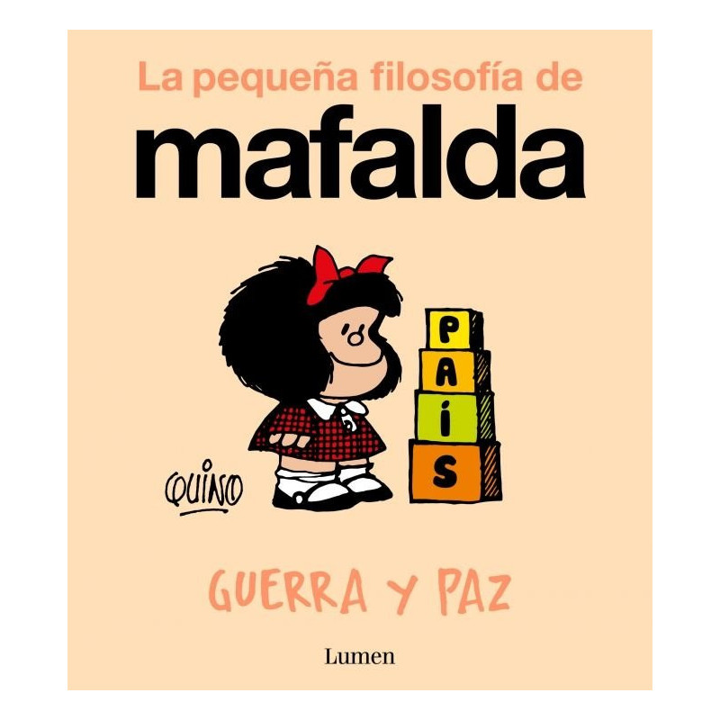 GUERRA Y PAZ. LA PEQUEÑA FILOSOFÍA DE MAFALDA