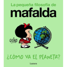 CÓMO VA EL PLANETA. LA PEQUEÑA FILOSOFIA DE MAFALDA