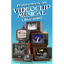 PROTOHISTORIA DEL VIDEOCLIP MUSICAL (1894-1980)