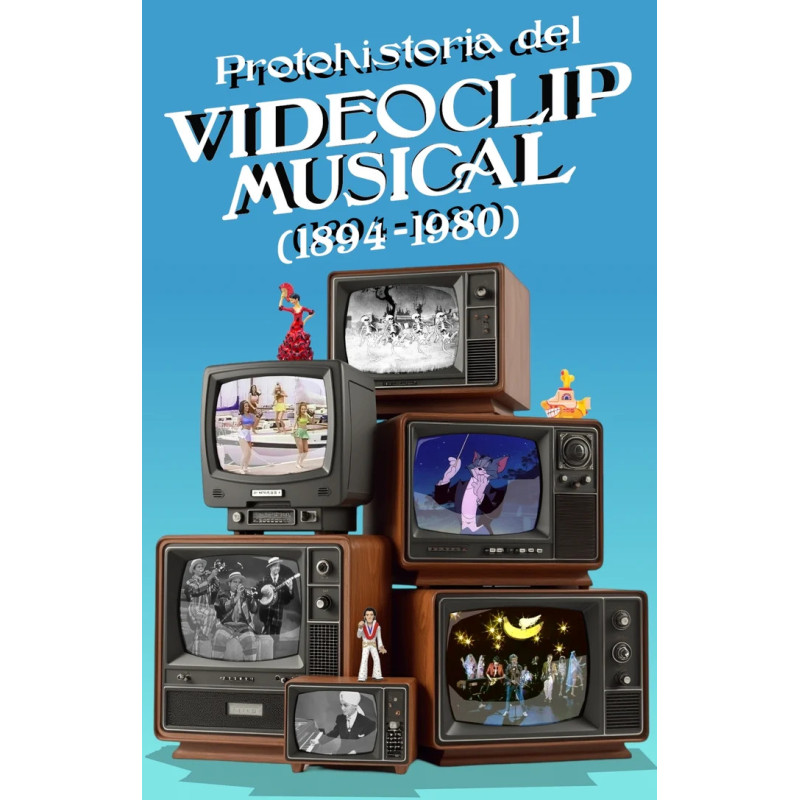 PROTOHISTORIA DEL VIDEOCLIP MUSICAL (1894-1980)