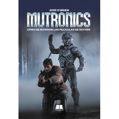 MUTRONICS: CÓMO SE HICIERON LAS PELÍCULAS DE GUYVER
