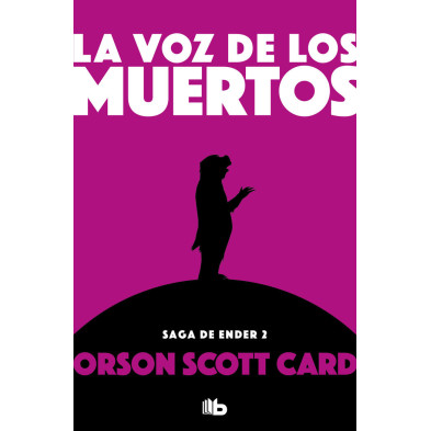 LA VOZ DE LOS MUERTOS (SAGA DE ENDER 2)