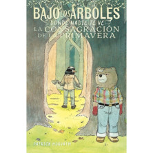 BAJO LOS ÁRBOLES, DÓNDE NADIE TE VE. LA CONSAGRACIÓN DE LA PRIMAVERA