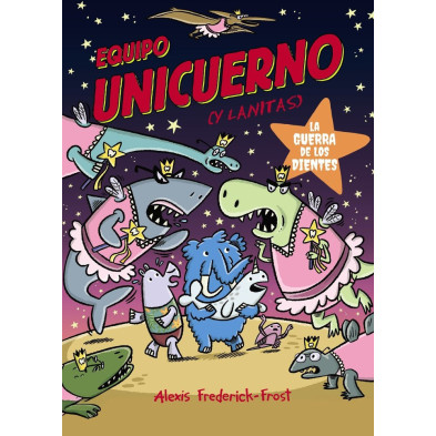 EQUIPO UNICUERNO 3. LA GUERRA DE LOS DIENTES