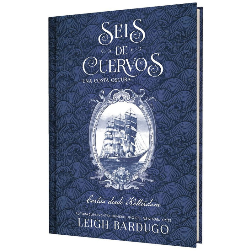 SEIS DE CUERVOS UNA COSTA OSCURA CARTAS DESDE KETTERDAM