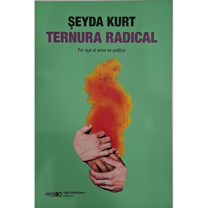Ternura radical: por qué el amor es político