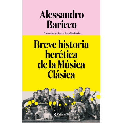 BREVE HISTORIA HERÉTICA DE LA MÚSICA CLÁSICA