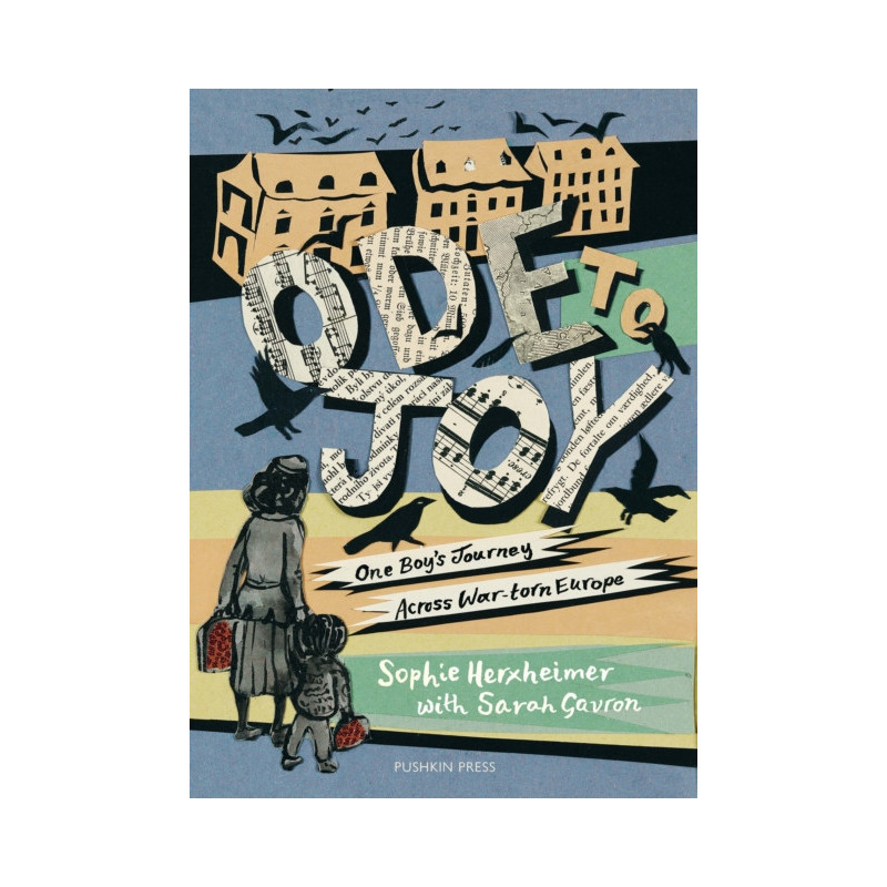 Ode to Joy : One Boy’s Journey Across War-torn Europe