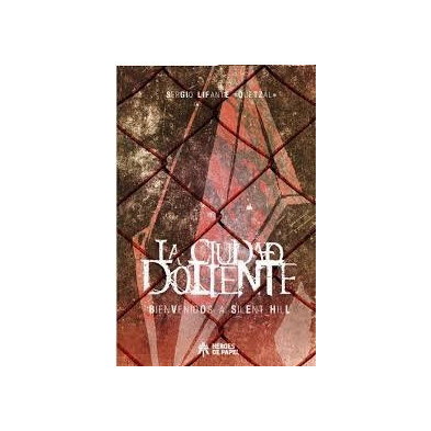 CIUDAD DOLIENTE, BIENVENIDOS A SILENT HILL
