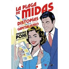 LA PLAGA DE MIDAS Y OTRAS DISTOPíAS CONTRA EL CAPITALISMO