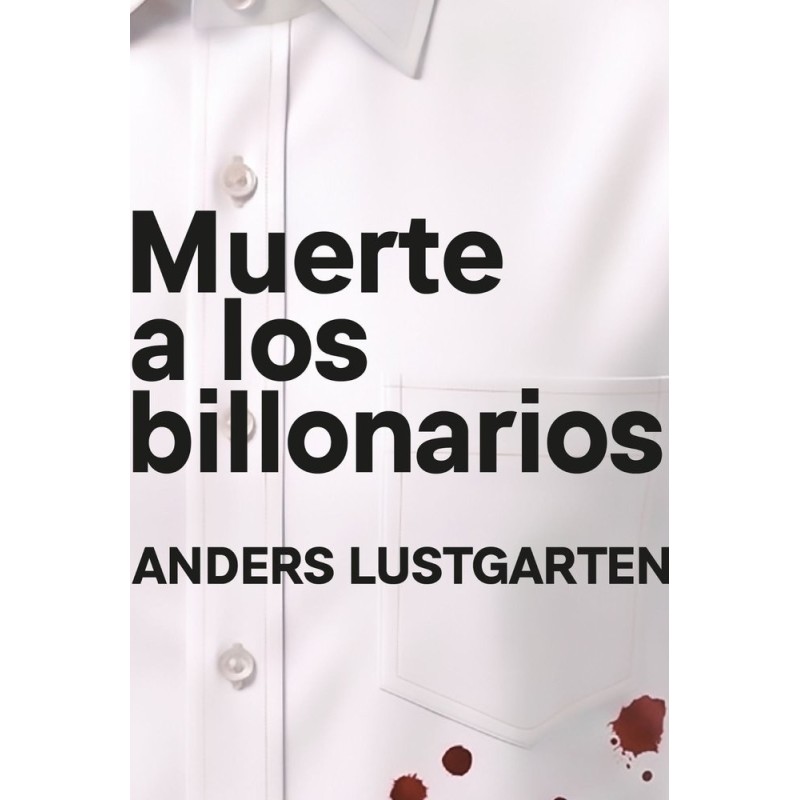 MUERTE A LOS BILLONARIOS