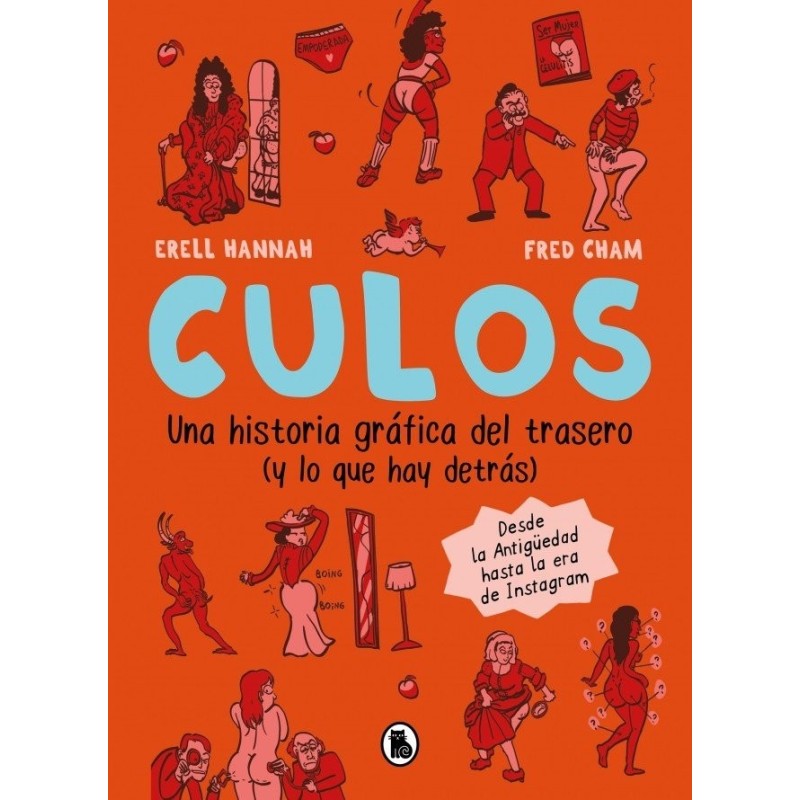 CULOS. UNA HISTORIA GRÁFICA DEL TRASERO Y LO QUE HAY DETRÁS