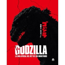 GODZILLA. LA GUÍA OFICIAL DEL REY DE LOS MONSTRUOS
