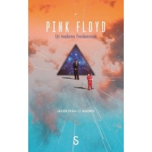 PINK FLOYD. Un moderno Frankenstein