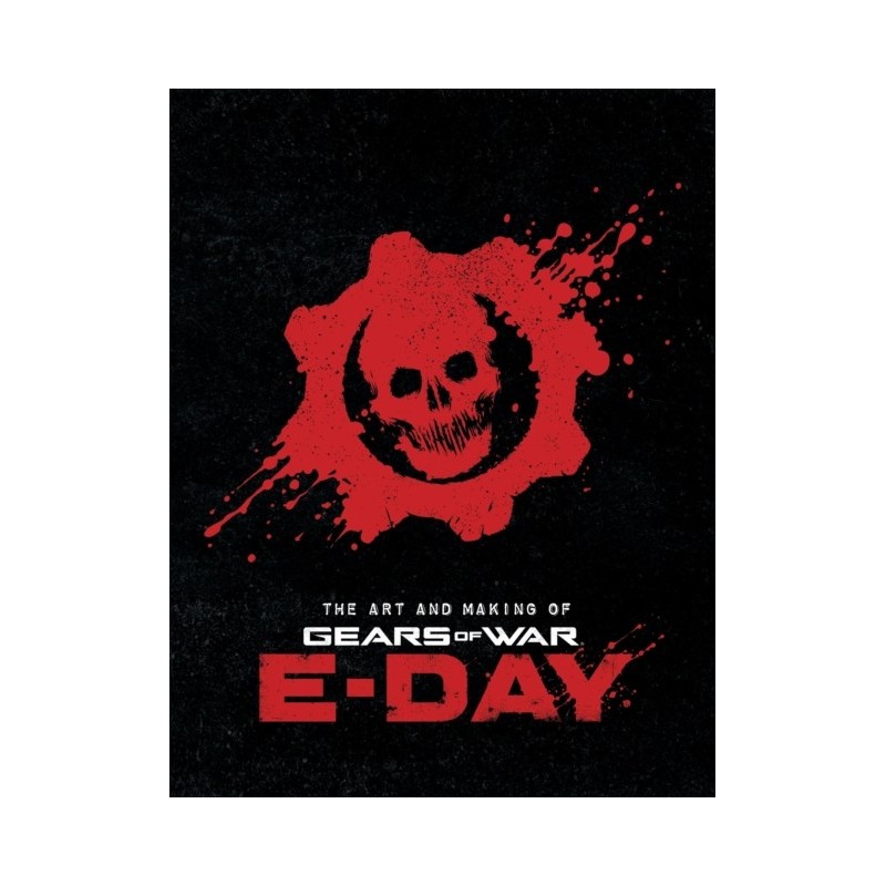 The Art and Making of Gears of War: E-Day