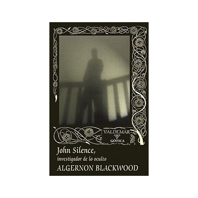 JOHN SILENCE INVESTIGADOR DE LO OCULTO